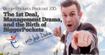 BP Podcast 100: The 1st Deal, Management Drama, and the Birth of BiggerPockets with Joshua Dorkin BP Podcast episode 100 with Josh Dorkin
