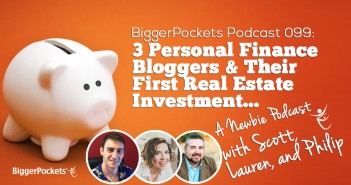 BP Podcast 099: 3 Personal Finance Bloggers & Their First Real Estate Investment with Scott, Lauren, and Philip Personal Finance Podcast
